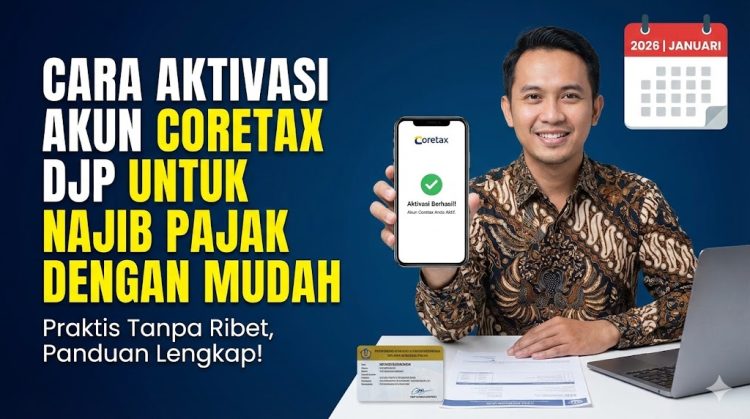 Cara Aktivasi Akun Coretax DJP untuk Wajib Pajak dengan Mudah