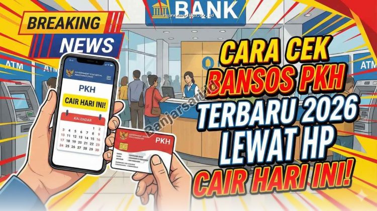 Cara Mudah Cek Bansos PKH 2026 via HP, Cair Hari Ini!