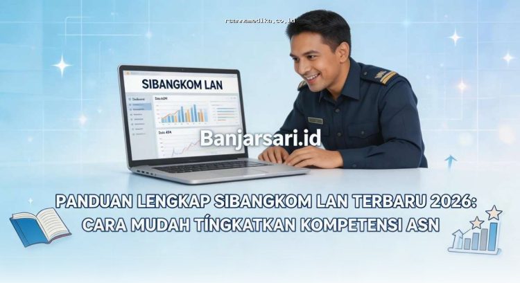 Cara Mudah Tingkatkan Kompetensi ASN dengan Sibangkom LAN 2026