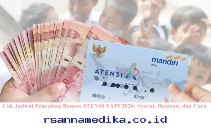 Jadwal Pencairan Bansos ATENSI YAPI 2026: Simak Syarat, Besaran, dan Cara Cek Status Penerimaanmu!