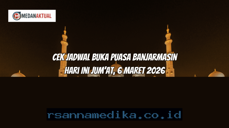 Jadwal Buka Puasa Banjarmasin Hari Jum’at 6 Maret 2026, Waktunya Berbuka!