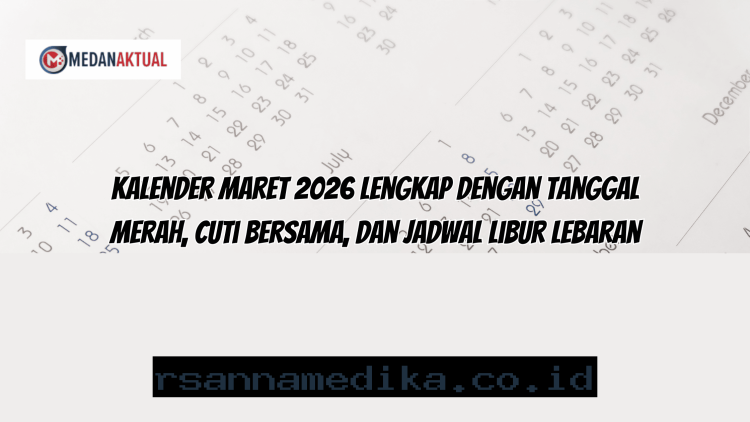 Kalender Maret 2026: Jadwal Libur Lebaran, Tanggal Merah, dan Cuti Bersama yang Perlu Anda Tandai!