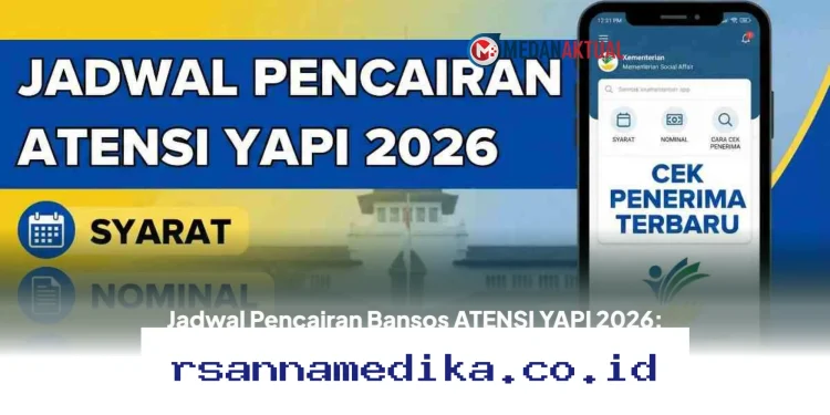 Cek Sekarang Nominal dan Syarat Terbaru Pencairan Bansos ATENSI YAPI Tahun 2026!