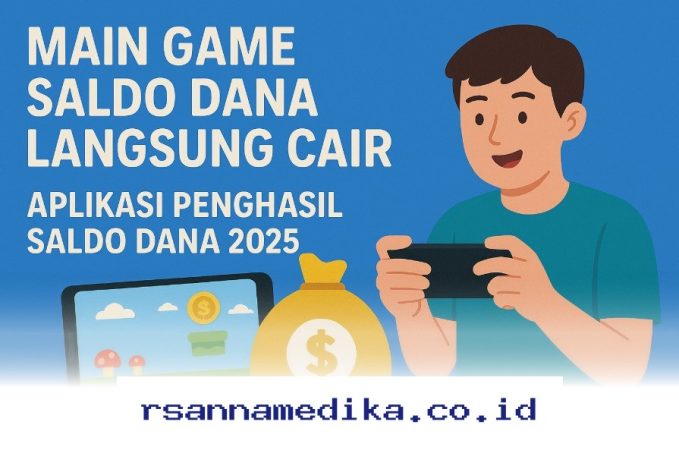 Main Game Santai Langsung Cair Saldo DANA, Terbukti Berhasil dan Gampang Banget!